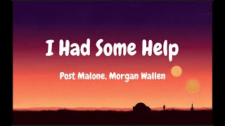 Post Malone  I Had Some Help feat Morgan Wallen Lyric Video [upl. by Anissa350]