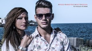 Angelo Famao Ft Nancy Preziosa  Te voglio pe mme [upl. by Nocaj727]