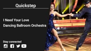 Dancing Ballroom Orchestra – I Need Your Love  Quickstep music [upl. by Ydissac]