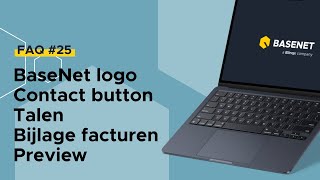 FAQ 25  BaseNet logo  Contact button  Talen  Bijlage facturen  Preview [upl. by Ergener]