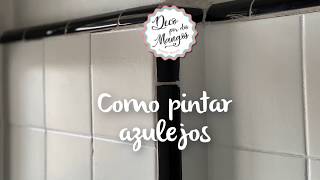 Tutorial para pintar azulejos de cocina o baño [upl. by Atinuaj]