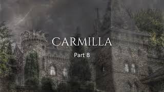 Carmilla Part 8 [upl. by Uchish]