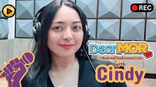 Dear MOR Behind the Dramatisa with Cindy [upl. by Arraes207]