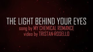 My Chemical Romance  The Light Behind Your Eyes Lyric Video [upl. by Nata]