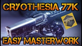 DESTINY 2  HOW TO GET CRYOSTHESIA 77K CATALYST  EASY MASTERWORK TIPS amp TRICKS TO GET IT FAST [upl. by Innaig193]