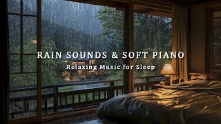 Peaceful Sound of Rain In The Evening amp Relaxing Piano Music  Warm Bedroom for Sleep Stress Relief [upl. by Nednyl569]