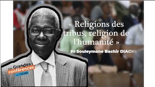 « Religions des tribus religion de lhumanité » Pr Souleymane Bachir Diagne Conférence Intégral [upl. by Vite]