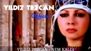 Yıldız Tezcan  Nem Kaldı [upl. by Clovah]