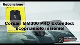 Corsair MM300 PRO Extended scopriamolo insieme [upl. by Asilenna]