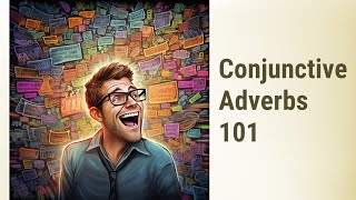 Making Sense of Conjunctive Adverbs Common Errors and How to Avoid Them [upl. by Alleacim]