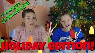 HOLIDAY EDITION 3 MARKER CHALLENGE  Taylor and Vanessa [upl. by Spiro]