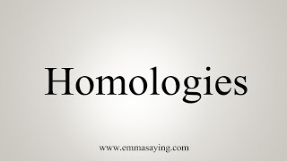 How To Say Homologies [upl. by Aime]