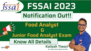 FSSAI 2023  FSSAI food Analyst amp Junior Food Analyst Exam  Know All Details  By Kailash Sir [upl. by Gnoht]