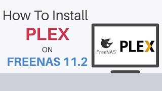 How to Install Plex on FreeNAS 112 [upl. by Kristian705]