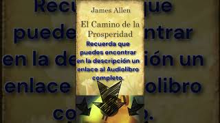 📚 Las 5 Mejores Frases de El CAMINO DE LA PROSPERIDAD JAMES ALLEN audiolibro desarrollopersonal [upl. by Nanyk]