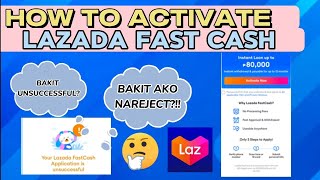 HOW TO ACTIVATE LAZADA FAST CASH BAKIT AKO REJECTED UNSUCCESSFUL [upl. by Alissa]