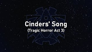 The Mechanisms  Supplementals  12  Cinders Song Tragic Horror Act 3 Lyrics [upl. by Heidi]