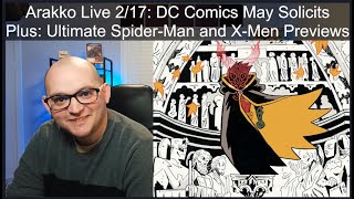 Arakko Live 217 DC Comics May Solicits Plus Ultimate SpiderMan and XMen Previews [upl. by Yesrej]