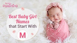 25 Best Baby Girl Names That Start with M [upl. by Stag595]