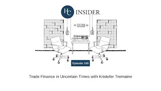 Trade Finance in Uncertain Times with Kristofer Tremaine [upl. by Audrie]