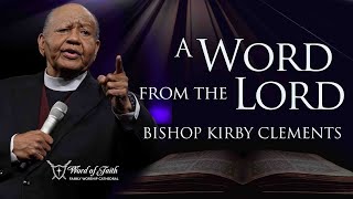 Bishop Kirby Clements  A Word from the Lord [upl. by Henrique821]