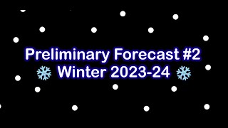 Winter Forecast 20232024 2 Preliminary [upl. by Eniahpets548]