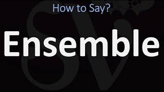 How to Pronounce Ensemble CORRECTLY [upl. by Kcerb]