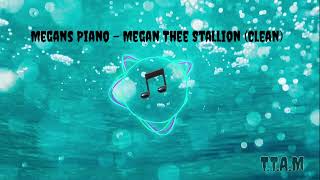 Megans Piano  Megan Thee Stallion Clean Version [upl. by Hcaz294]