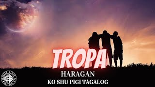 HARAGAN  TROPA KO SHU PIGI TAGALOG [upl. by Ecirrehs281]