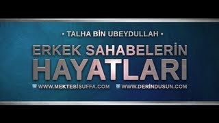 Erkek Sahabelerin Hayatları Hz Talha Bin Ubeydullah ra [upl. by Lissner]