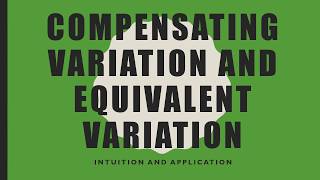 Compensating Variation and Equivalent Variation Intuition and Application [upl. by Aihsram]