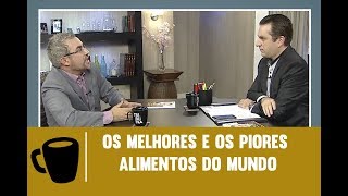 Os melhores e os piores alimentos do mundo  Tribuna Independente  31072017 [upl. by Enoek]