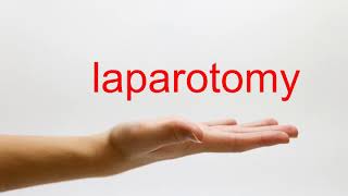 How to Pronounce laparotomy  American English [upl. by Starobin]