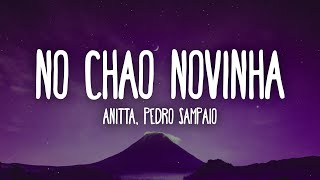 Anitta PEDRO SAMPAIO  NO CHÃO NOVINHA LetraLyrics [upl. by Grove]