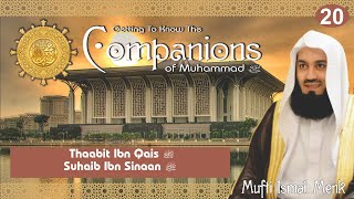 Getting To Know The Companions RA  20 Thaabit Ibn Qais and Suhaib Ibn Sinaan RA  Mufti Ismail Menk [upl. by Nyer]