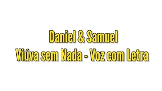 Daniel e Samuel  Viúva sem Nada  Voz com Letra [upl. by Notxap]