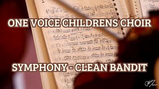 One Voice Childrens Choir Symphony Clean Bandit [upl. by Enirahtac]