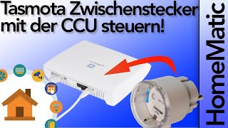 HomeMatic CCU mit Tasmota Zwischenstecker nutzen  verdrahtetinfo [upl. by Millford]