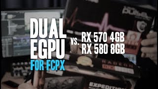 FCPX Dual eGPU  RX 570 4GB vs RX 580 8GB [upl. by Oderf]