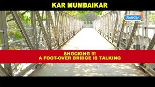 Shocking A FootOver bridge is talking  KarMumbaikar  RJ Salil  RJ Archana [upl. by Lindholm646]