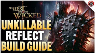 No Rest For The Wicked  Unkillable Reflect Build Guide [upl. by Nylatsyrk]