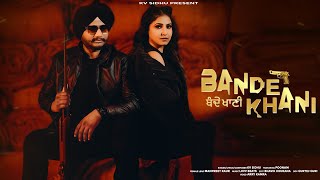 Bande Khani Official Video Kv Sidhu FtPoonam  Luvv Beats  Arry kamra  Punjabi Songs 2024 [upl. by Leitao]