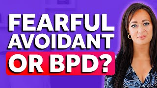 Fearful Avoidant or Borderline Personality Disorder 5 Must Knows [upl. by Dewhirst]