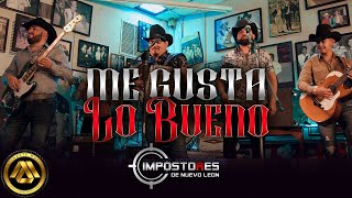 Impostores de Nuevo Leon  Me Gusta Lo Bueno Video Musical [upl. by Nivre]