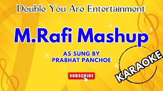 Karaoke MRafi Mashup  As Sung By Prabhat Panchoe [upl. by Wagstaff]