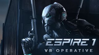 Espire 1 VR Operative Launch Trailer [upl. by Ikiv]