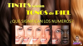 TINTES para cada TONO de PIEL y SIGNIFICADO de los NUMEROS de los TINTES tintesdecabello [upl. by Einnoc]