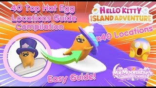 ⚠️UPDATED⚠️🥚40 TopHat Gudetama Locations Compilation Guide wTimestamps Hello Kitty Island Adventure [upl. by Raynata]