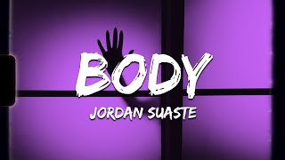 ♪ Jordan Suaste  Body  slowed amp reverb Lyrics [upl. by Emeline876]