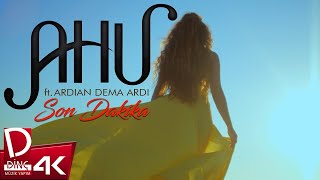 Ahu Feat Ardian Dema Ardi  Son Dakika  Official Music Video [upl. by Mccarty]